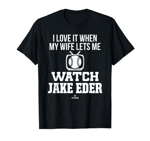 My Wife Lets Me Watch Jake Eder T-Shirt - Fun Novelty Design Unisex - T-Shirt, Sweatshirt, Hoodie