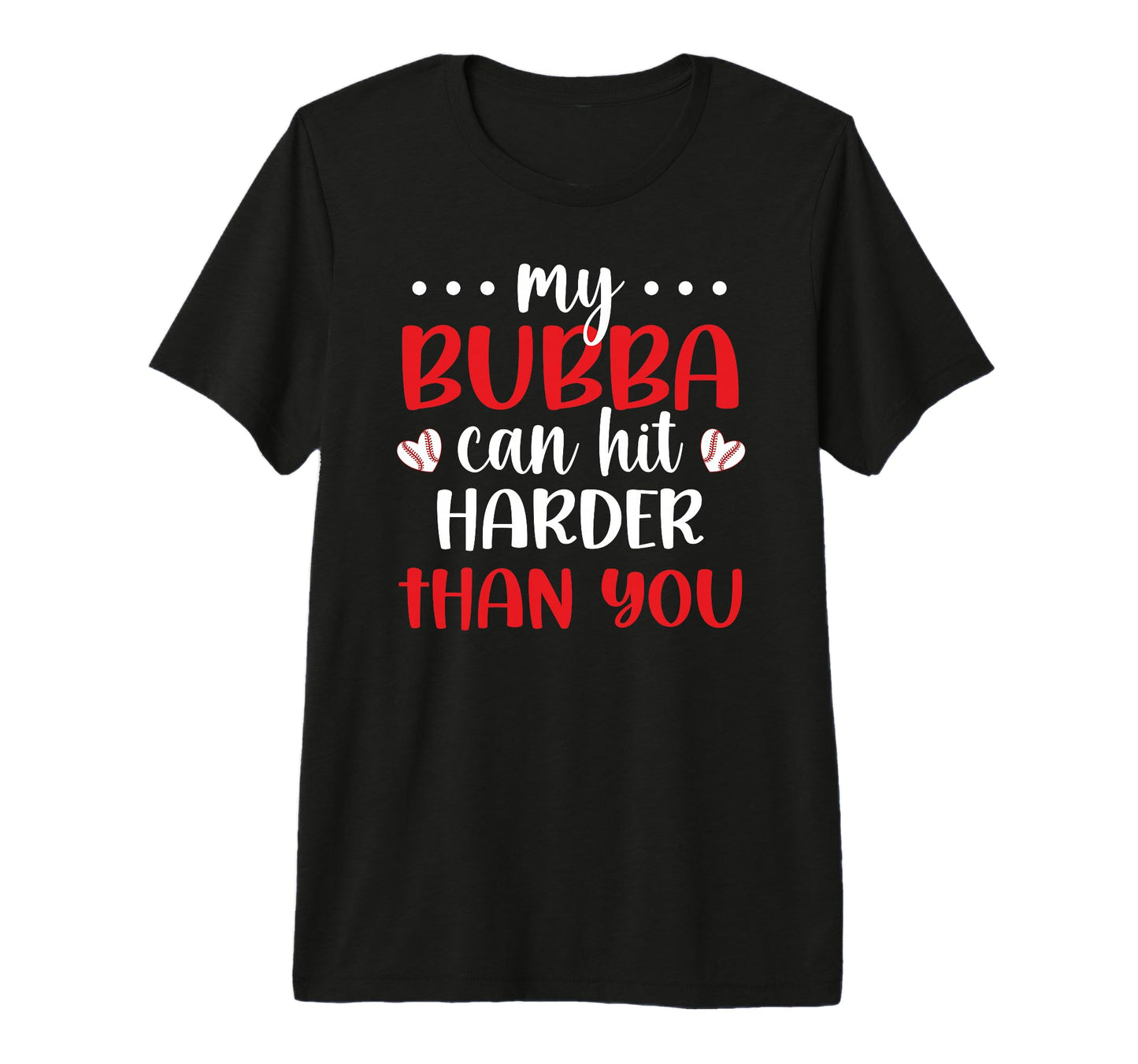 My Bubba Baseball Sister Baseball T-Shirt - Fun Novelty Design for Adults - T-Shirt, Sweatshirt, Hoodie