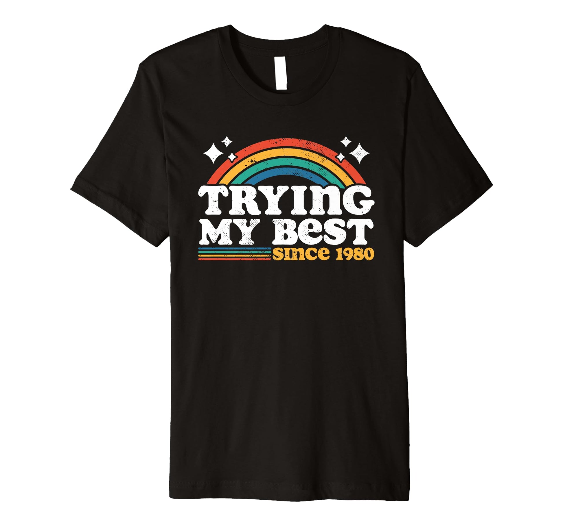 Trying My Best Sarcastic Birthday 1980 T-Shirt - Graphic Print Unisex - T-Shirt, Sweatshirt, Hoodie