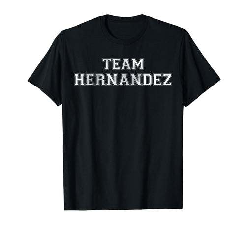 Funny Family Sports Team Hernandez T-Shirt - Fun Novelty Design for Adults - T-Shirt, Sweatshirt, Hoodie