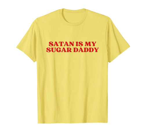 Satan Is My Sugar Daddy Y2K T-Shirt - Casual Everyday Wear Men Women - T-Shirt, Sweatshirt, Hoodie