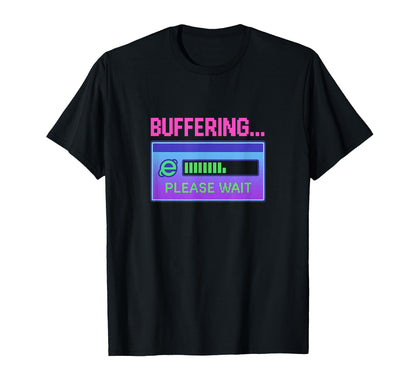 Buffering Please Wait Y2K Aesthetic T-Shirt - Graphic Print Men Women - T-Shirt, Sweatshirt, Hoodie