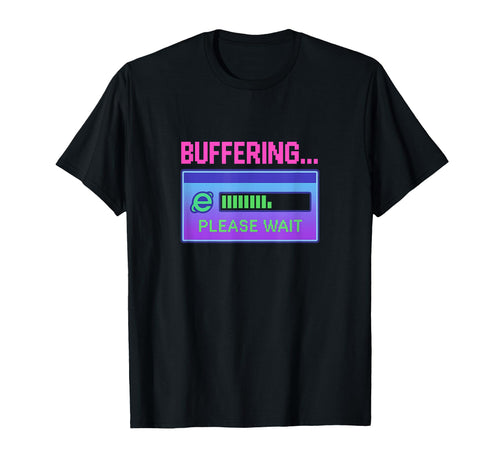 Buffering Please Wait Y2K Aesthetic T-Shirt - Graphic Print Men Women - T-Shirt, Sweatshirt, Hoodie