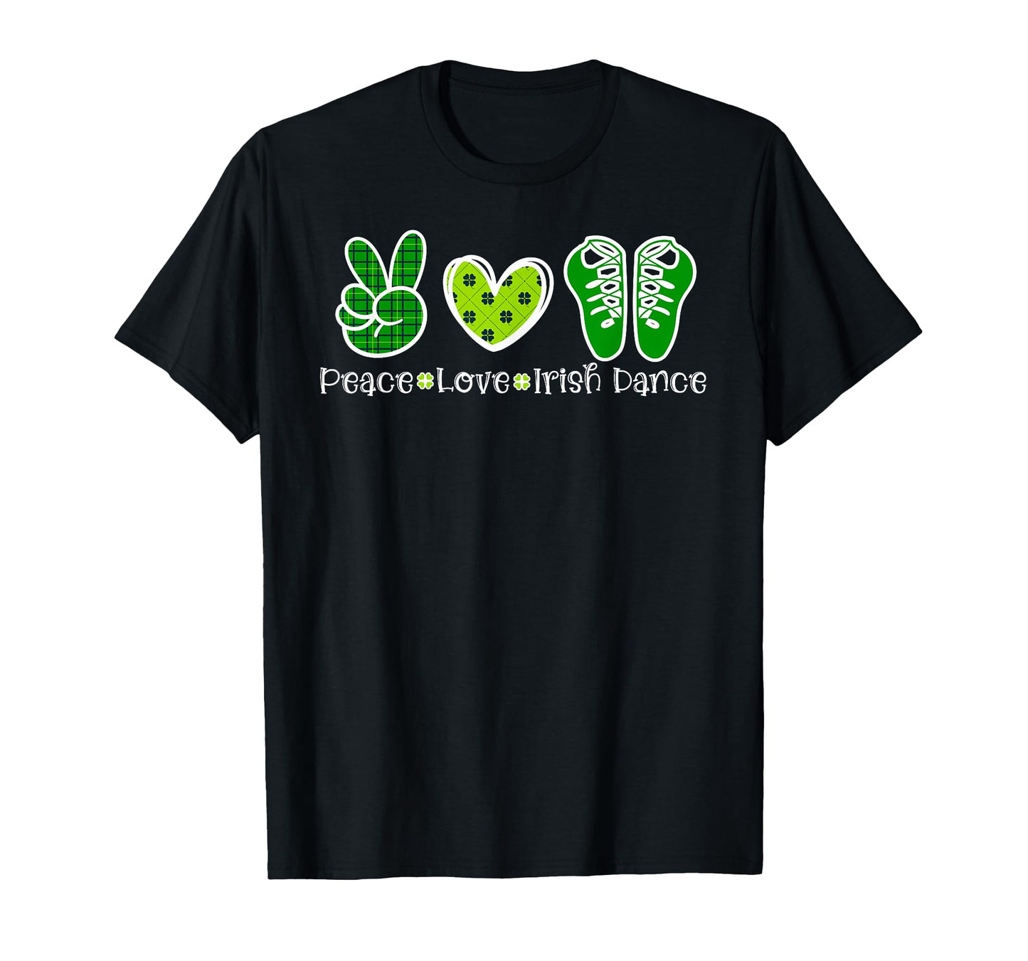 Peace Love Irish Dance Irish Dancing T-Shirt - Aesthetic Graphic Men Women - T-Shirt, Sweatshirt, Hoodie