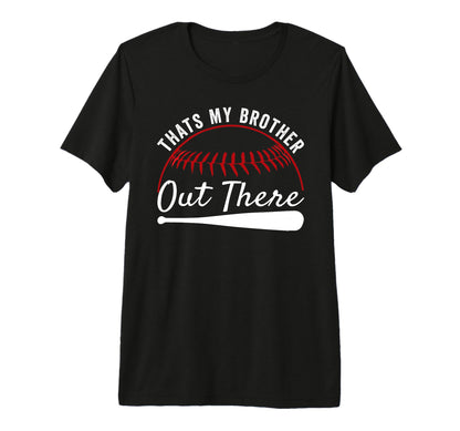 Thats Brother Out There Sister Funny T-Shirt - Streetwear Style Unisex - T-Shirt, Sweatshirt, Hoodie