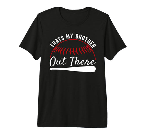 Thats Brother Out There Sister Funny T-Shirt - Streetwear Style Unisex - T-Shirt, Sweatshirt, Hoodie