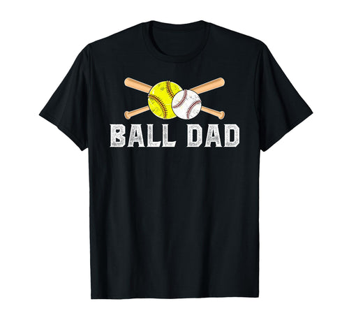 Ball Dad Softball Baseball Dad Ballers T-Shirt - Graphic Print Unisex - T-Shirt, Sweatshirt, Hoodie