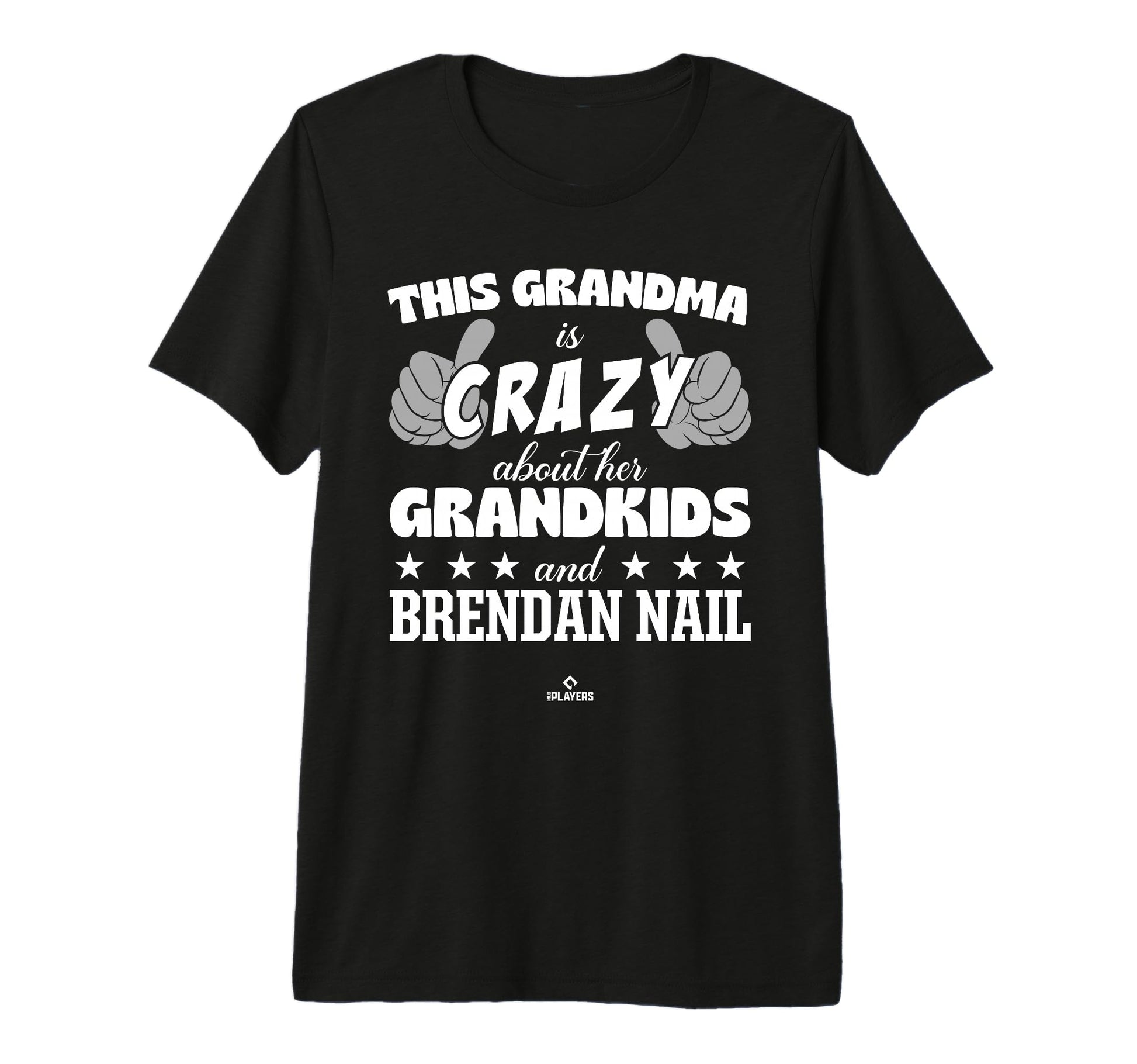Grandma Crazy Brendan Nail Prospect T-Shirt - Fun Novelty Design Unisex - T-Shirt, Sweatshirt, Hoodie