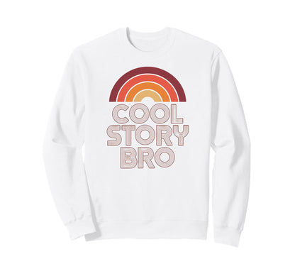 Story Bro Funny 70S Rainbow Sweatshirt - Aesthetic Graphic Unisex - T-Shirt, Sweatshirt, Hoodie