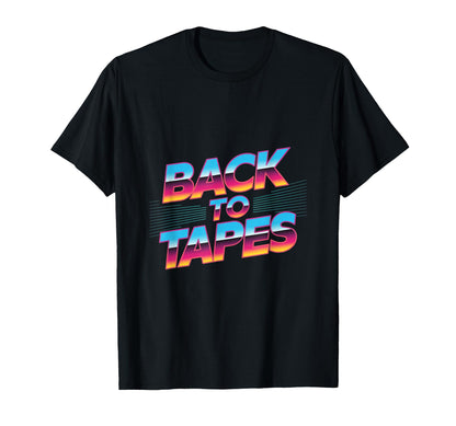 Back To Tapes Cassette Mixtape 80S 90S T-Shirt - Streetwear Style Unisex - T-Shirt, Sweatshirt, Hoodie