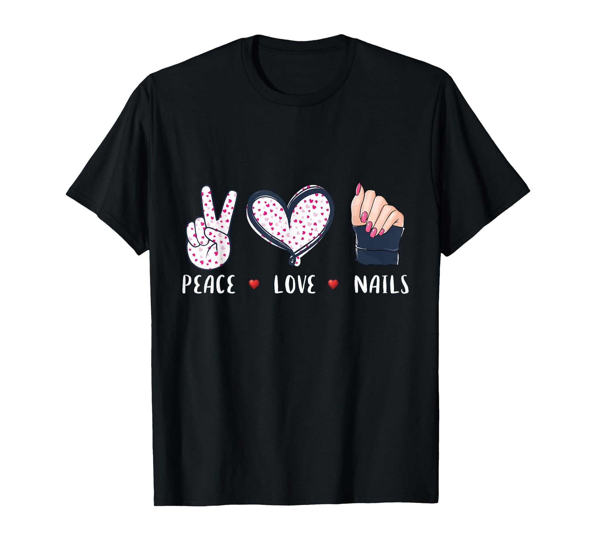 Peace Love Nails Gift Tech Nail Lady T-Shirt - Novelty Apparel for Adults - T-Shirt, Sweatshirt, Hoodie