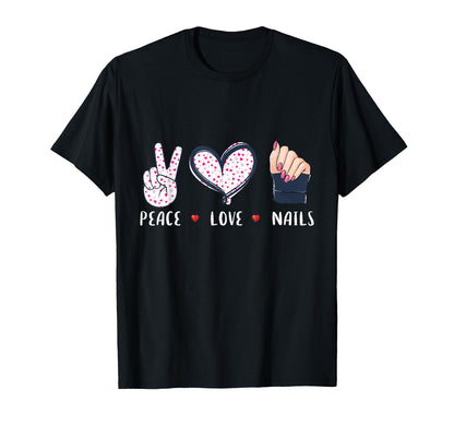Peace Love Nails Gift Tech Nail Lady T-Shirt - Novelty Apparel for Adults - T-Shirt, Sweatshirt, Hoodie