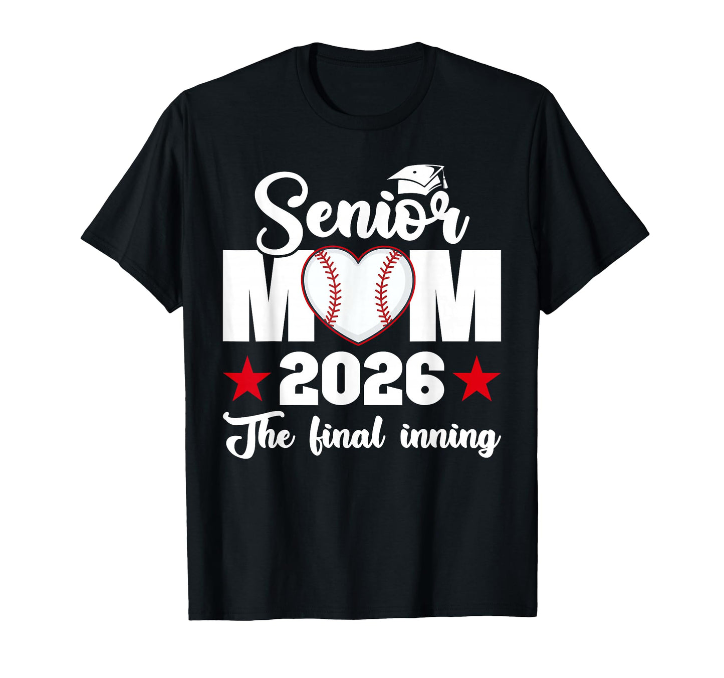 Baseball Senior Mom 2026 Final Inning T-Shirt - Novelty Apparel for Adults - T-Shirt, Sweatshirt, Hoodie