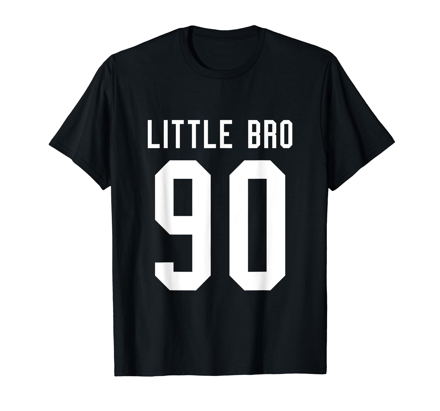 Number 90 Little Bro Biggest Fan T-Shirt - Casual Everyday Wear Unisex - T-Shirt, Sweatshirt, Hoodie