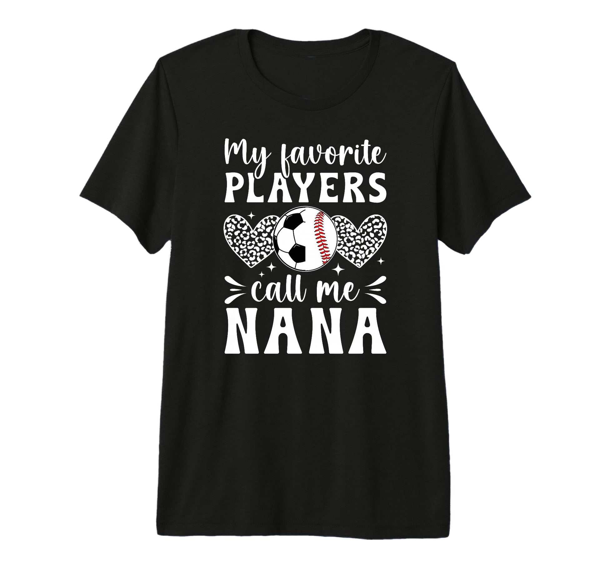 My Favorite Players Call Me Nana Baseball T-Shirt - Unique Graphic Unisex - T-Shirt, Sweatshirt, Hoodie