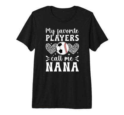 My Favorite Players Call Me Nana Baseball T-Shirt - Unique Graphic Unisex - T-Shirt, Sweatshirt, Hoodie