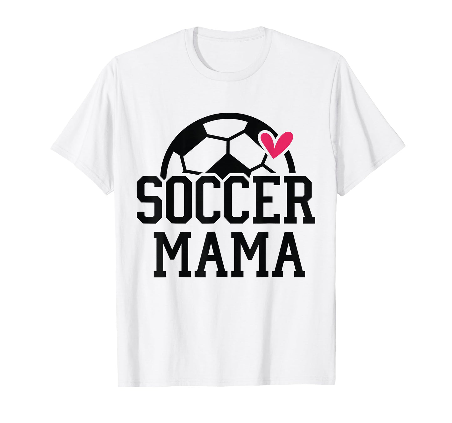 Soccer Mom Player Team Mama Sports T-Shirt - Casual Everyday Wear Unisex - T-Shirt, Sweatshirt, Hoodie