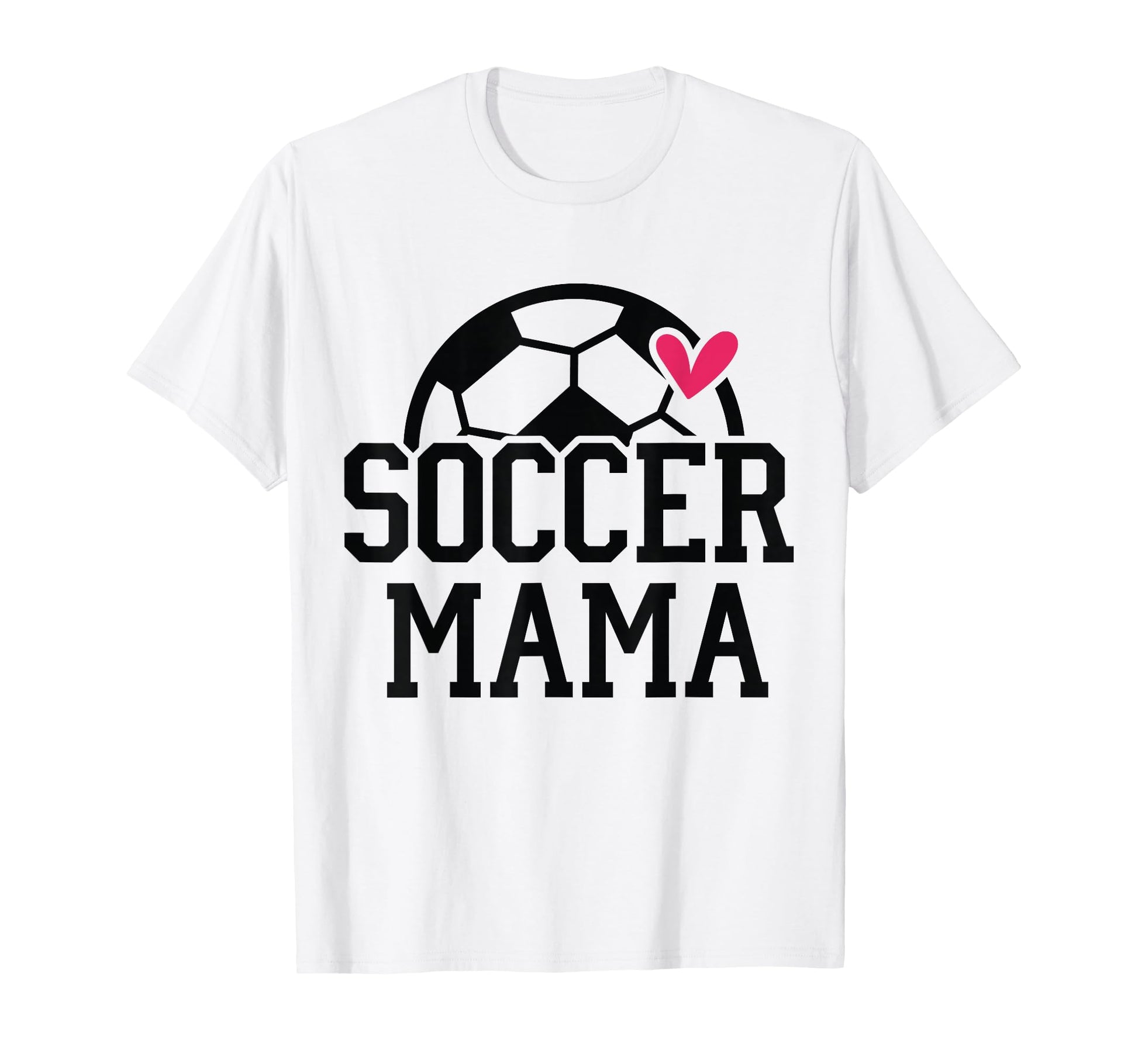 Soccer Mom Player Team Mama Sports T-Shirt - Casual Everyday Wear Unisex - T-Shirt, Sweatshirt, Hoodie