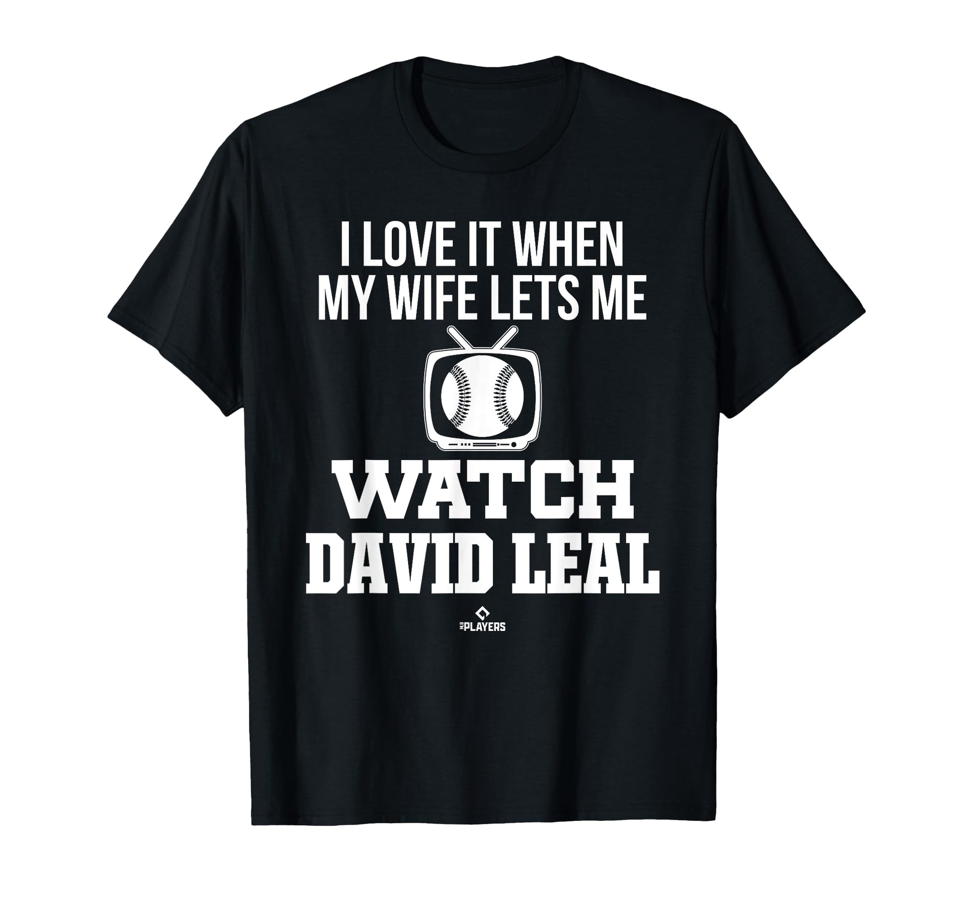 My Wife Lets Me Watch David Leal T-Shirt - Streetwear Style Unisex - T-Shirt, Sweatshirt, Hoodie