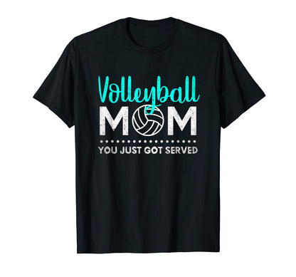 Mom Life Volleyball Mom You Just Got T-Shirt - Custom Art Print Unisex - T-Shirt, Sweatshirt, Hoodie