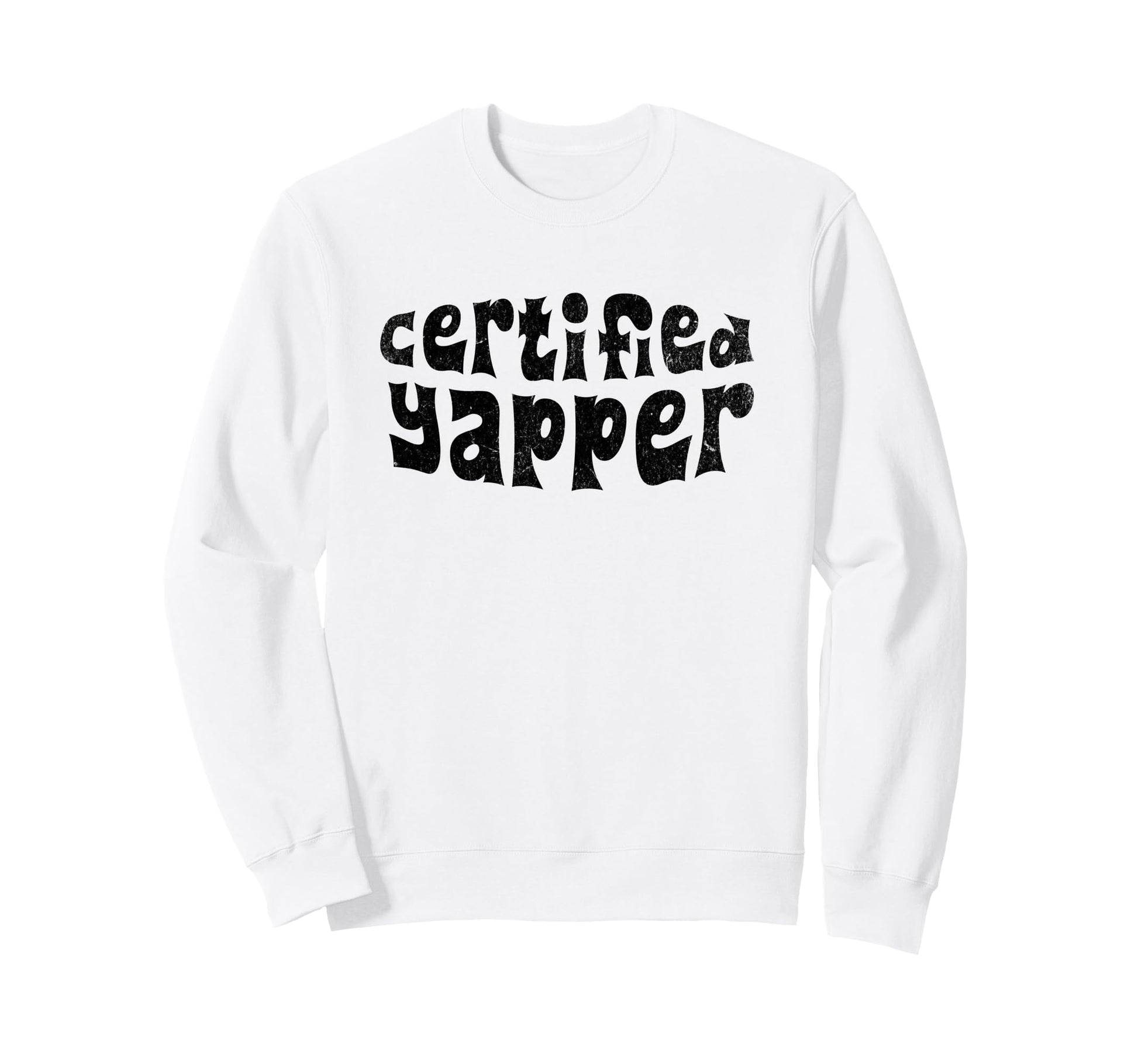 Certified Yapper Funny Meme Rustic Sweatshirt - Fun Novelty Design Unisex - T-Shirt, Sweatshirt, Hoodie