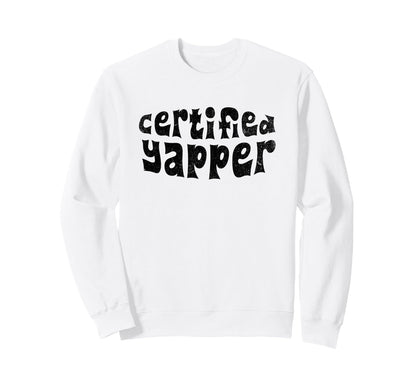 Certified Yapper Funny Meme Rustic Sweatshirt - Fun Novelty Design Unisex - T-Shirt, Sweatshirt, Hoodie