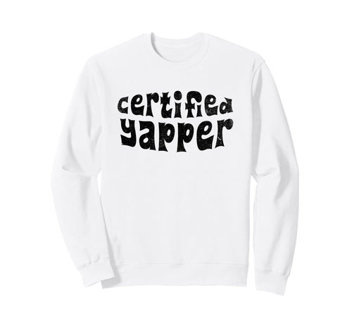 Certified Yapper Funny Meme Rustic Sweatshirt - Fun Novelty Design Unisex - T-Shirt, Sweatshirt, Hoodie