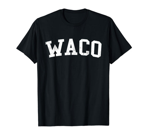 Waco Tx Distressed White Varsity T-Shirt - Trendy Graphic Men Women - T-Shirt, Sweatshirt, Hoodie
