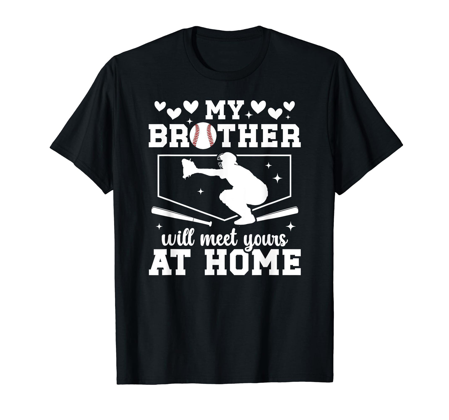 Home Baseball Catcher Sister T-Shirt - Fun Novelty Design Men Women - T-Shirt, Sweatshirt, Hoodie