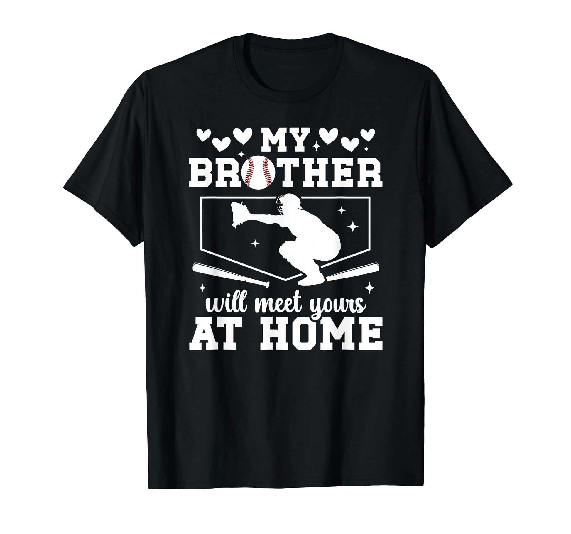 Home Baseball Catcher Sister T-Shirt - Fun Novelty Design Men Women - T-Shirt, Sweatshirt, Hoodie