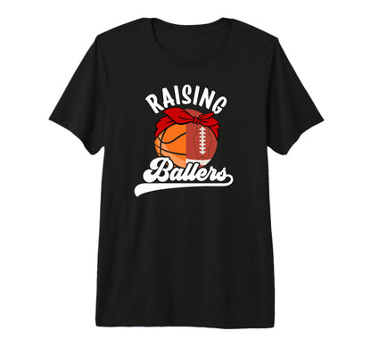 Raising Ballers Football Basketball T-Shirt - Streetwear Style for Adults - T-Shirt, Sweatshirt, Hoodie