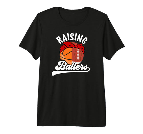 Raising Ballers Football Basketball T-Shirt - Streetwear Style for Adults - T-Shirt, Sweatshirt, Hoodie