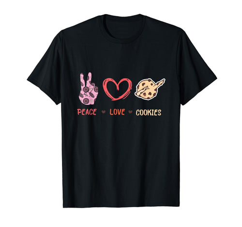 Baking Peace Love Cookies T-Shirt - Casual Everyday Wear Men Women - T-Shirt, Sweatshirt, Hoodie