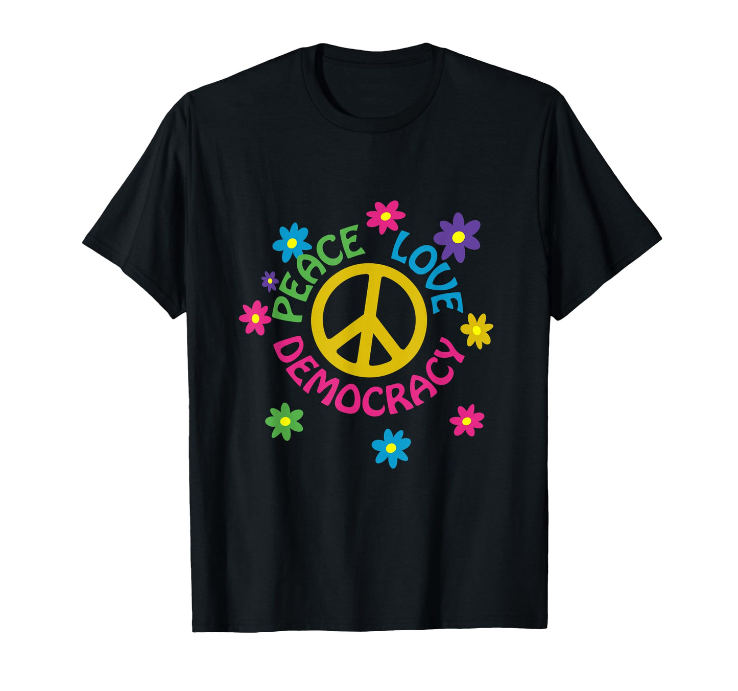 Peace Love Democracy T-Shirt - Aesthetic Graphic Men Women - T-Shirt, Sweatshirt, Hoodie