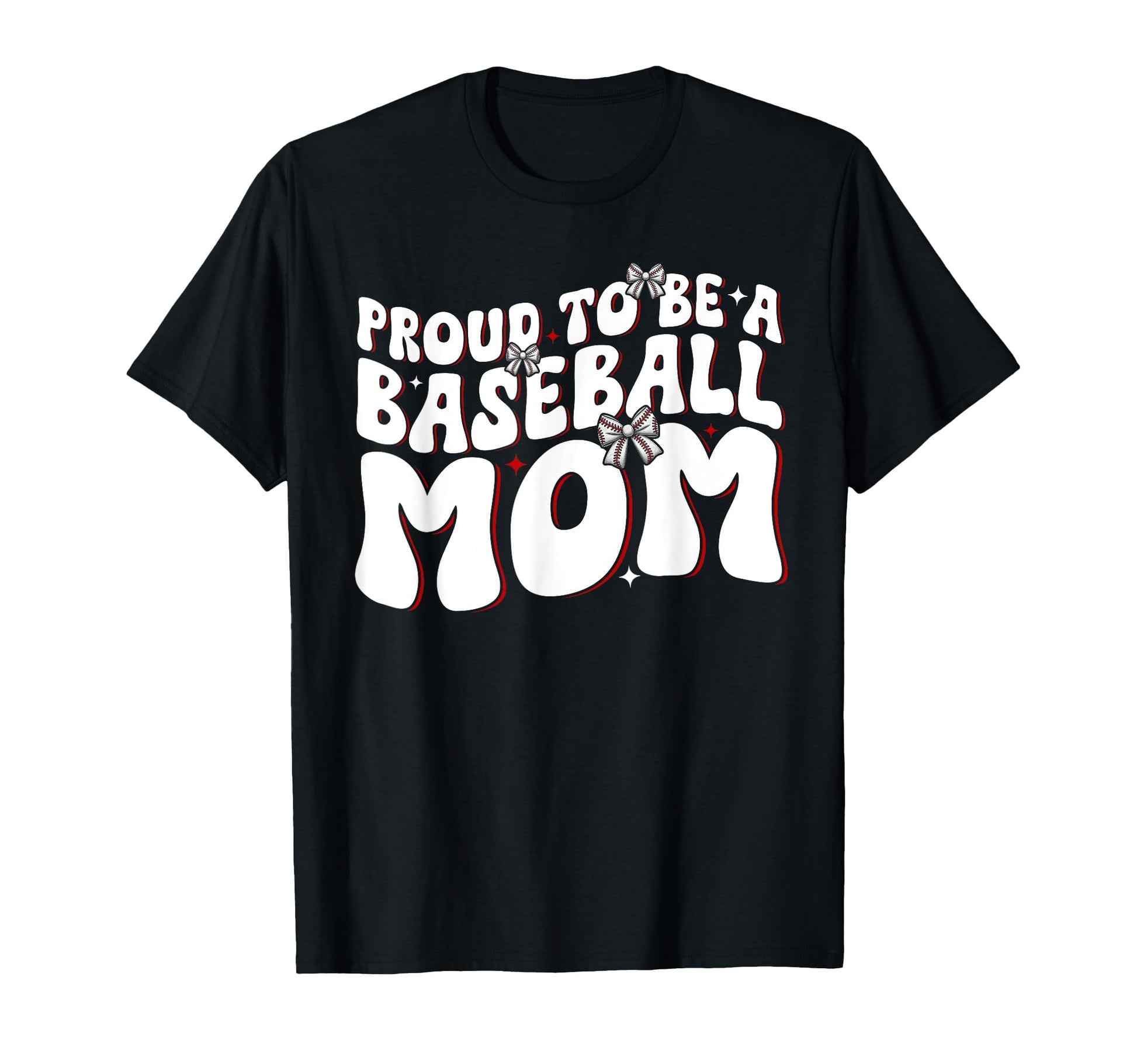 Proud To Be Baseball Mom Baseball Game Day T-Shirt - Graphic Print Unisex - T-Shirt, Sweatshirt, Hoodie