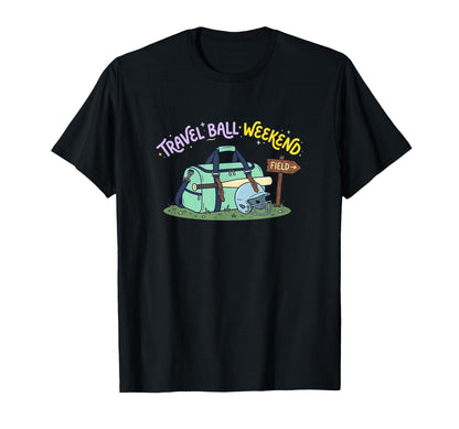Travel Softball Mom Weekend Field Sports T-Shirt - Streetwear Style Unisex - T-Shirt, Sweatshirt, Hoodie