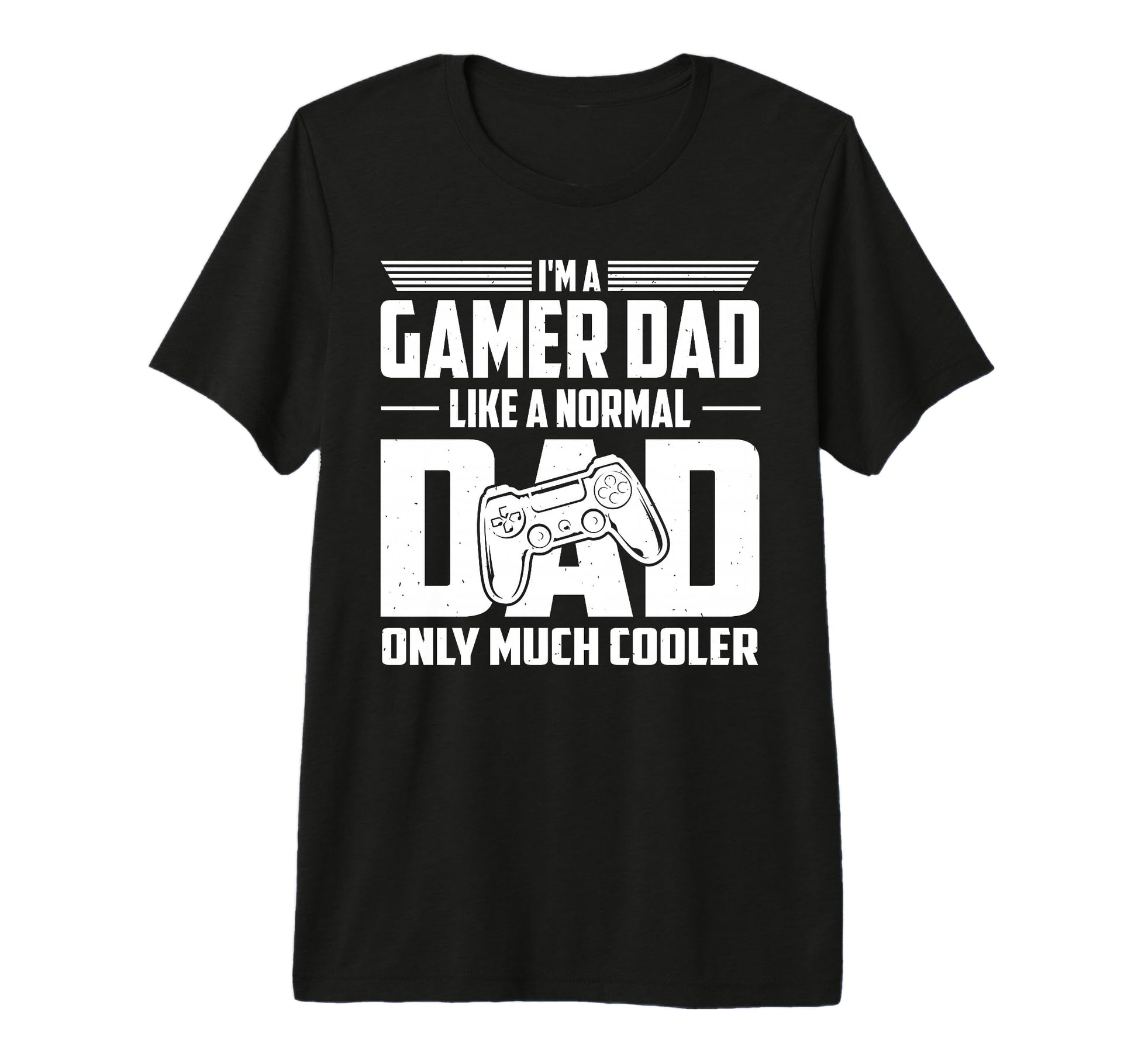 Gamer Dad Like Normal Dad Only Much T-Shirt - Fun Novelty Design Men Women - T-Shirt, Sweatshirt, Hoodie