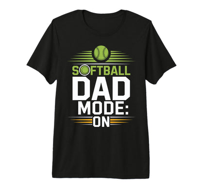 Softball Dad Mode Funny Baseball T-Shirt - Unique Graphic for Adults - T-Shirt, Sweatshirt, Hoodie