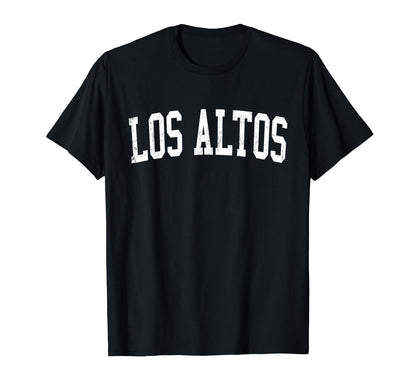 Los Altos Ca Distressed White Varsity T-Shirt - Streetwear Style Unisex - T-Shirt, Sweatshirt, Hoodie