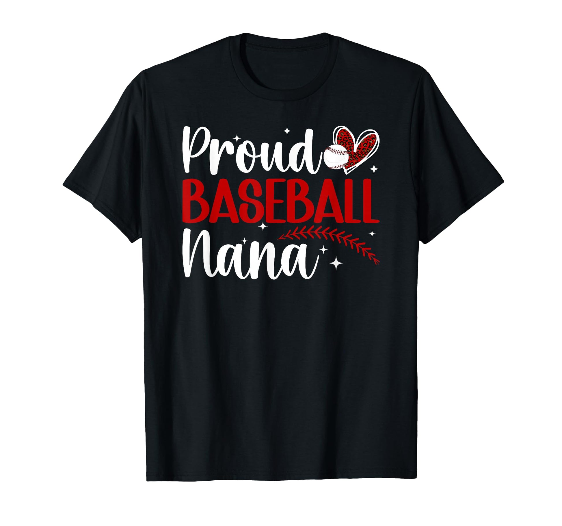 Proud Baseball Nana Baseball T-Shirt - Casual Everyday Wear Men Women - T-Shirt, Sweatshirt, Hoodie