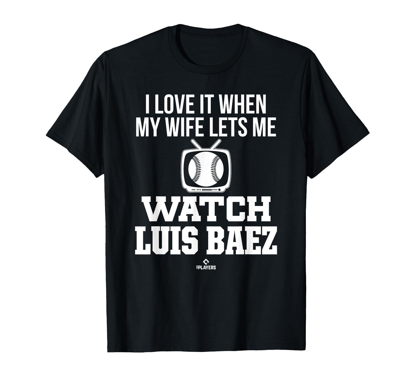 My Wife Lets Me Watch Luis Baez T-Shirt - Unique Graphic Men Women - T-Shirt, Sweatshirt, Hoodie