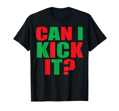 Can I Kick It 90S Rap Old School Hip T-Shirt - Novelty Apparel Men Women - T-Shirt, Sweatshirt, Hoodie