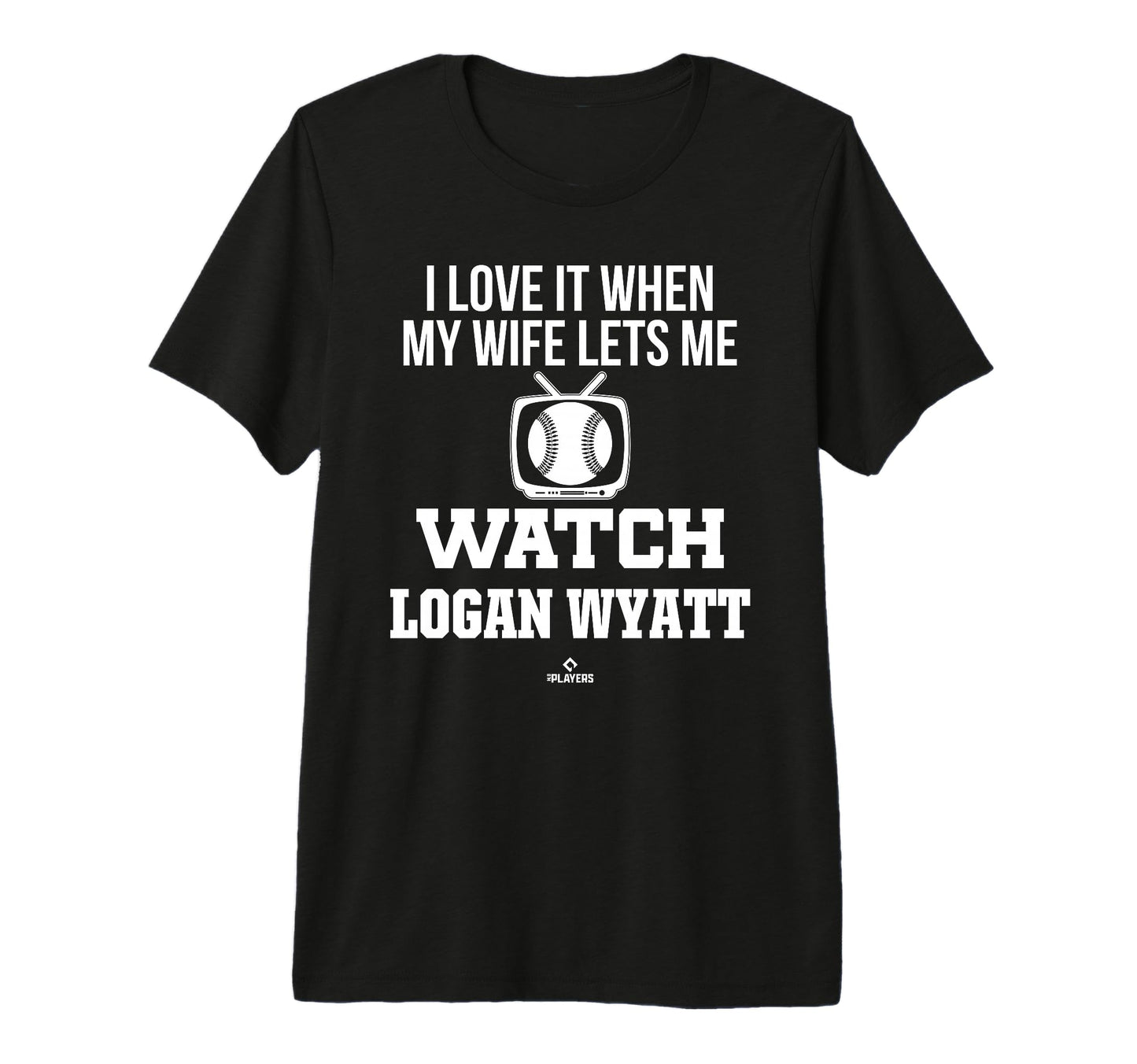 My Wife Lets Me Watch Logan Wyatt T-Shirt - Novelty Apparel for Adults - T-Shirt, Sweatshirt, Hoodie