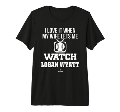 My Wife Lets Me Watch Logan Wyatt T-Shirt - Novelty Apparel for Adults - T-Shirt, Sweatshirt, Hoodie
