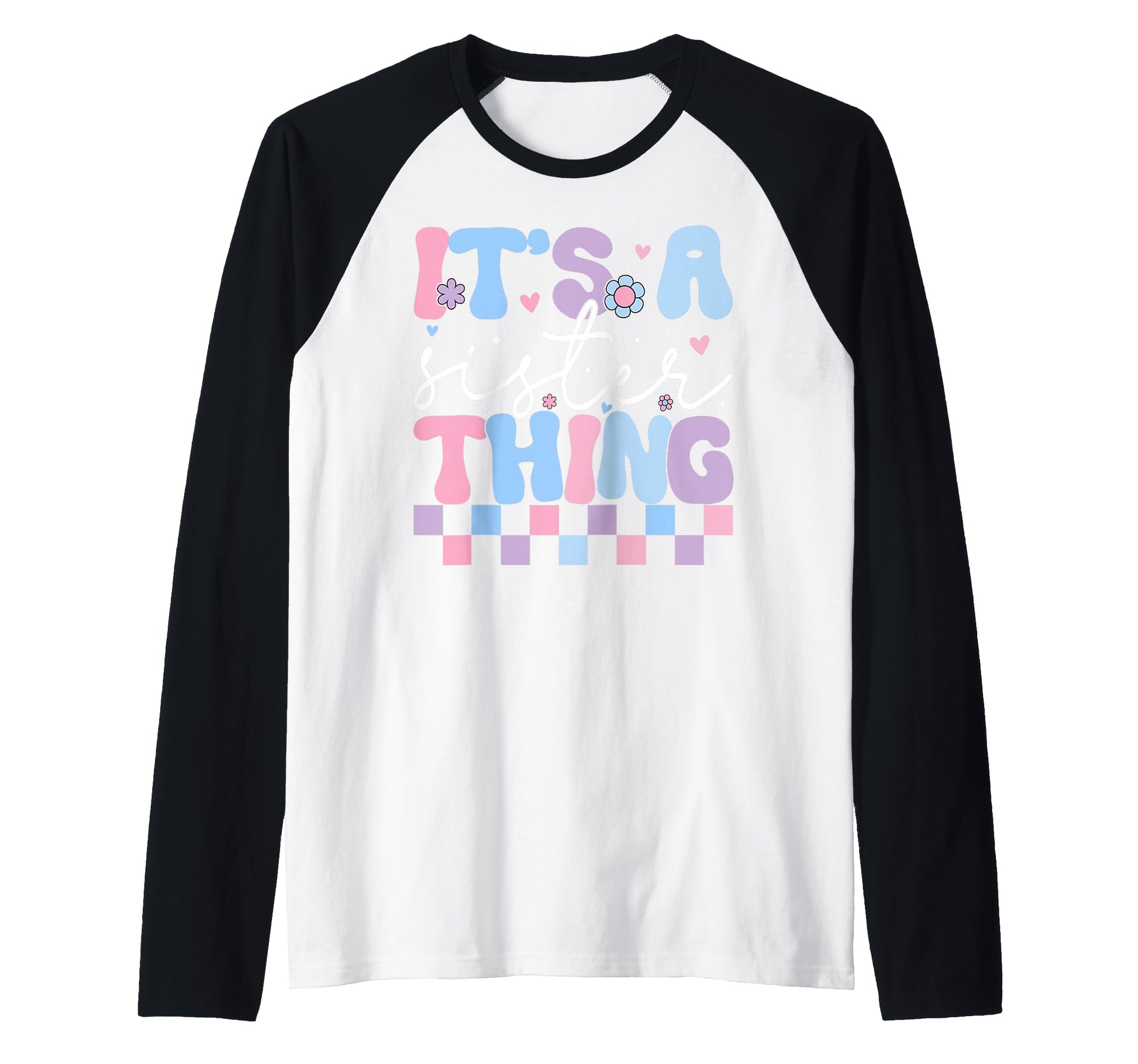 Its Sister Thing Sibling Family Love Hoodie - Custom Art Print Men Women - T-Shirt, Sweatshirt, Hoodie
