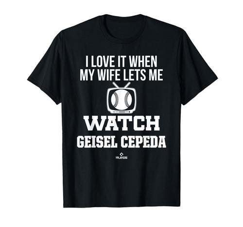 My Wife Lets Me Watch Geisel Cepeda T-Shirt - Graphic Print Unisex - T-Shirt, Sweatshirt, Hoodie