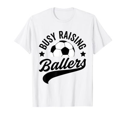 Busy Raising Ballers Soccer Cheer Mom T-Shirt - Graphic Print for Adults - T-Shirt, Sweatshirt, Hoodie