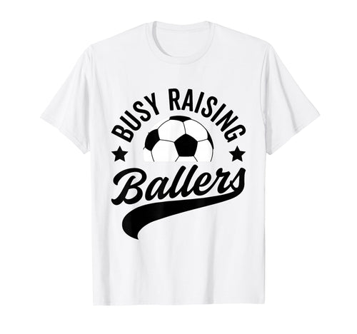 Busy Raising Ballers Soccer Cheer Mom T-Shirt - Graphic Print for Adults - T-Shirt, Sweatshirt, Hoodie