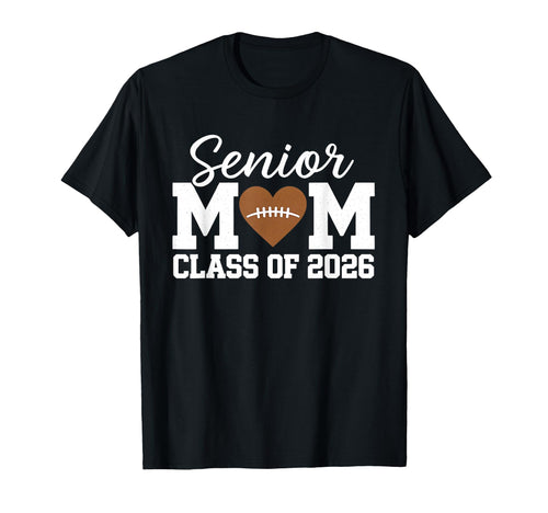Senior Football Mom Class 2026 Game Day T-Shirt - Minimalist Print Unisex - T-Shirt, Sweatshirt, Hoodie