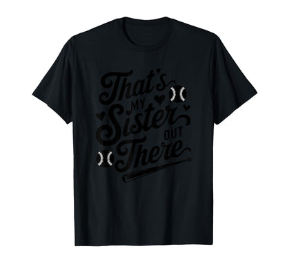 Thats My Sister Out There Baseball T-Shirt - Minimalist Print Men Women - T-Shirt, Sweatshirt, Hoodie
